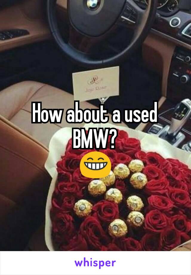 How about a used BMW?
😁