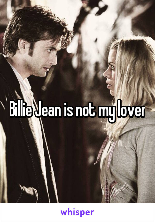 Billie Jean is not my lover