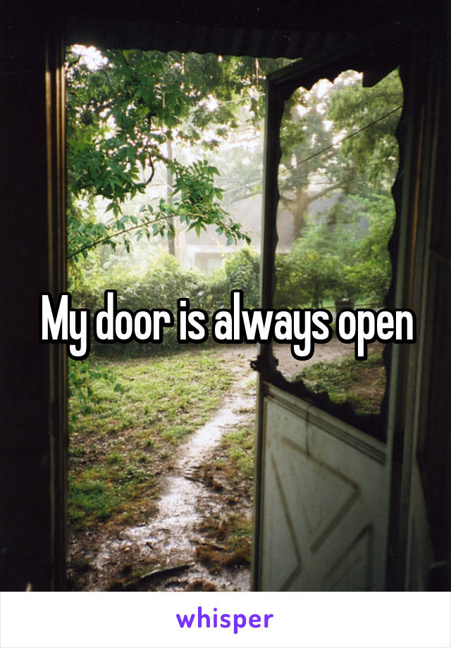 My door is always open