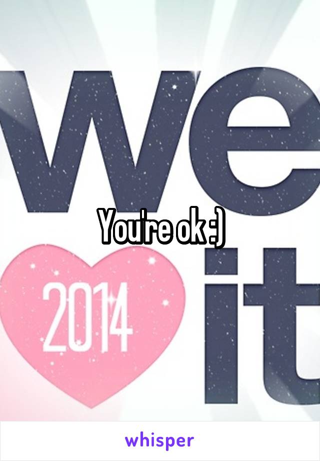 You're ok :)