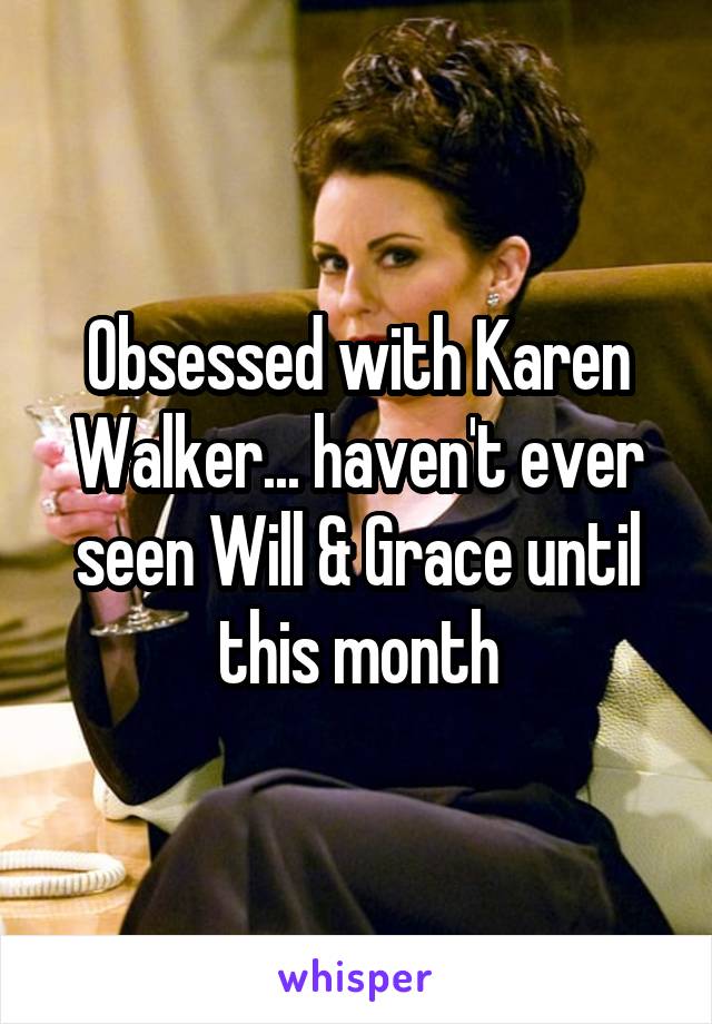 Obsessed with Karen Walker... haven't ever seen Will & Grace until this month