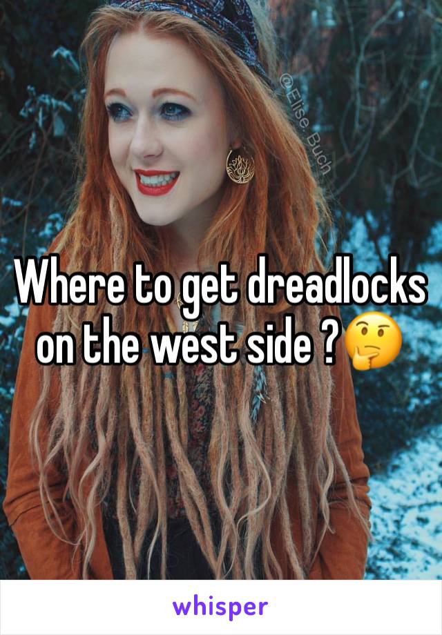 Where to get dreadlocks on the west side ?🤔