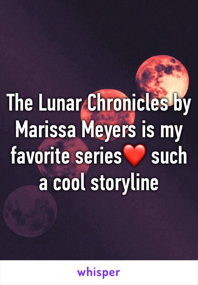 The Lunar Chronicles by Marissa Meyers is my favorite series❤️ such a cool storyline
