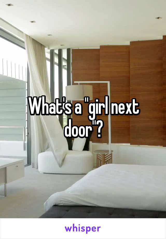 What's a "girl next door"?