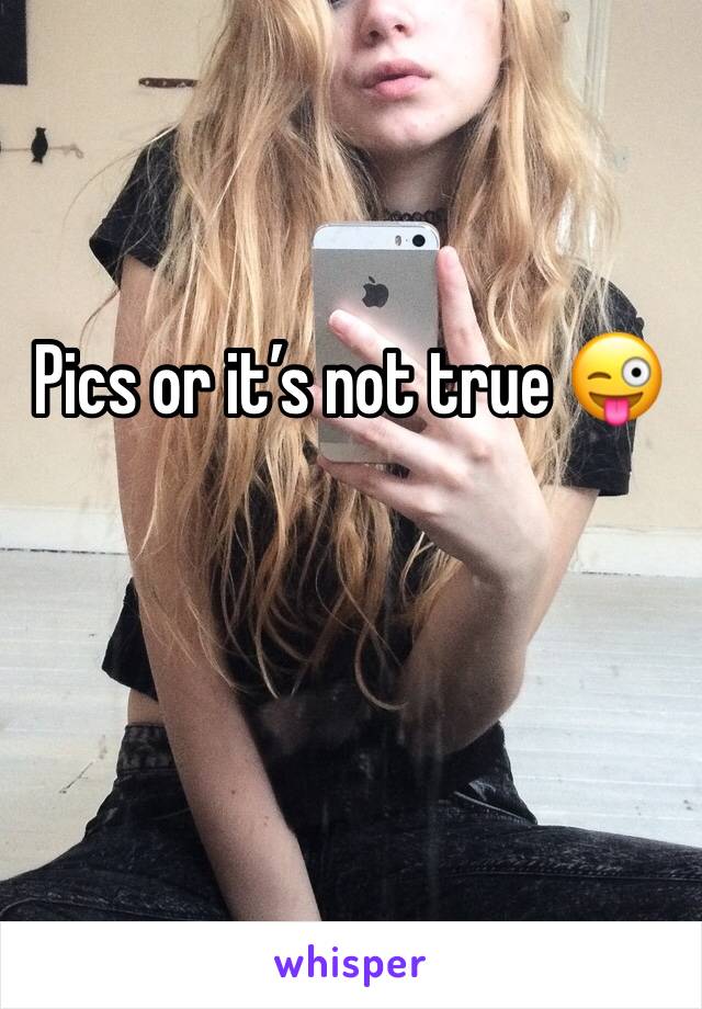 Pics or it’s not true 😜