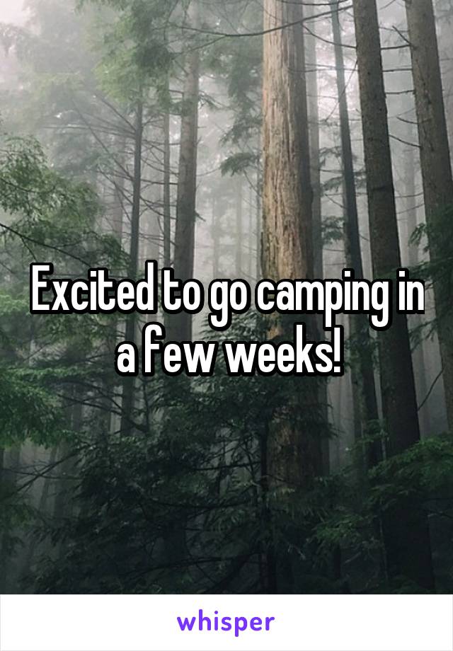 Excited to go camping in a few weeks!