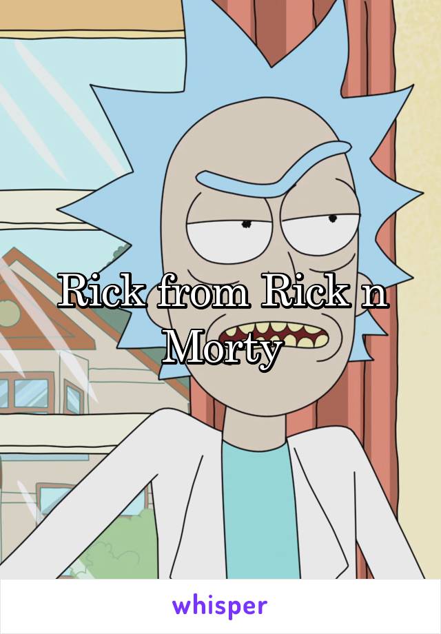 Rick from Rick n Morty