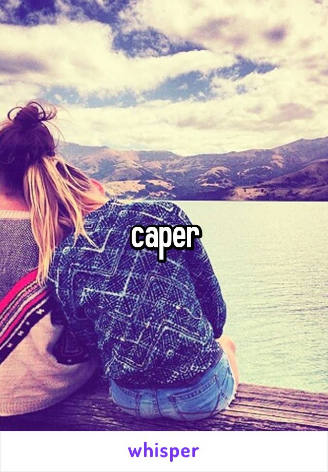 caper