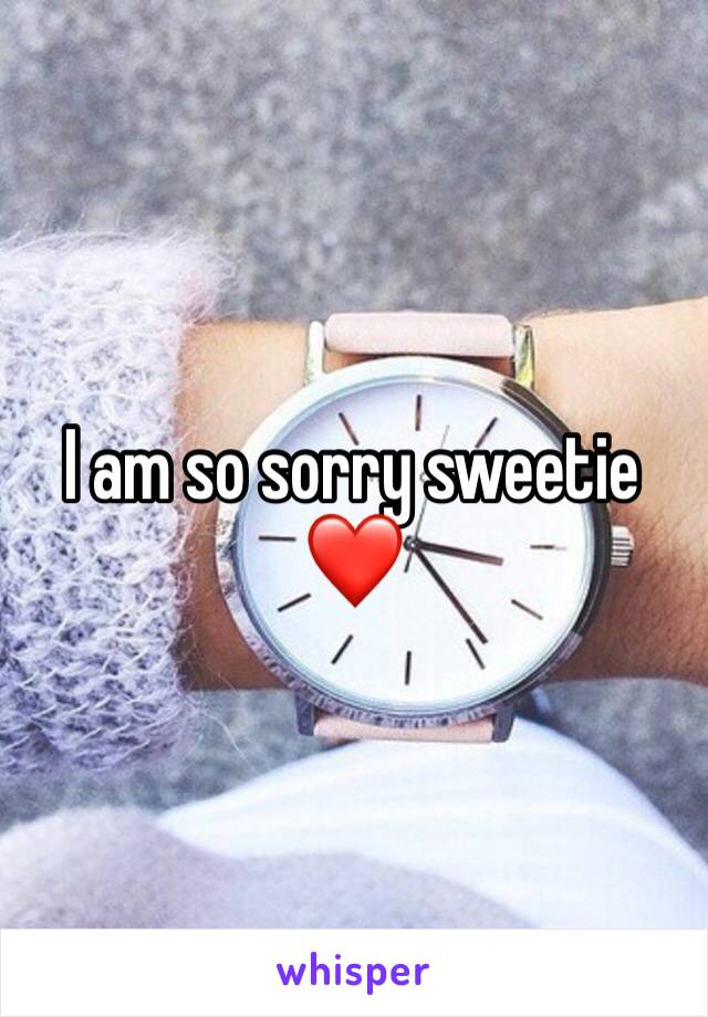 I am so sorry sweetie ❤️