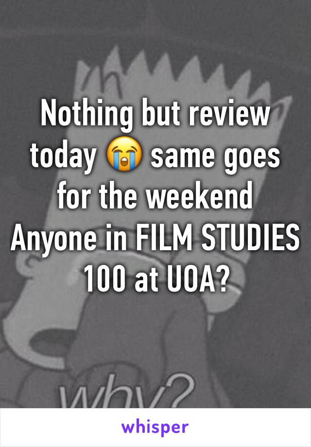 Nothing but review today 😭 same goes for the weekend
Anyone in FILM STUDIES 100 at UOA?
