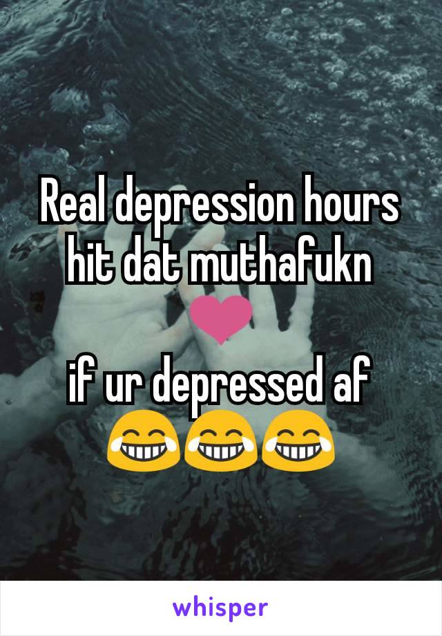 Real depression hours
hit dat muthafukn
❤️
if ur depressed af
😂😂😂