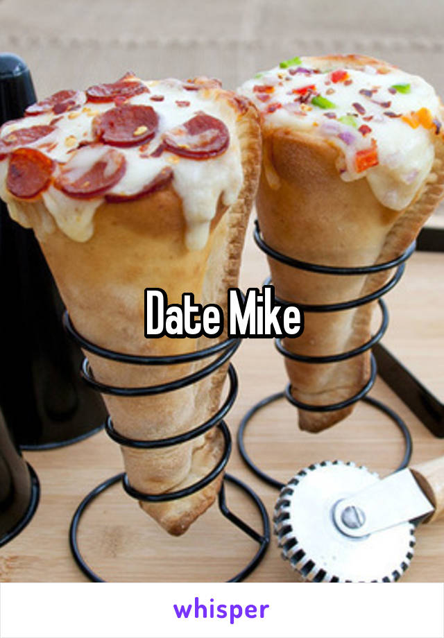 Date Mike