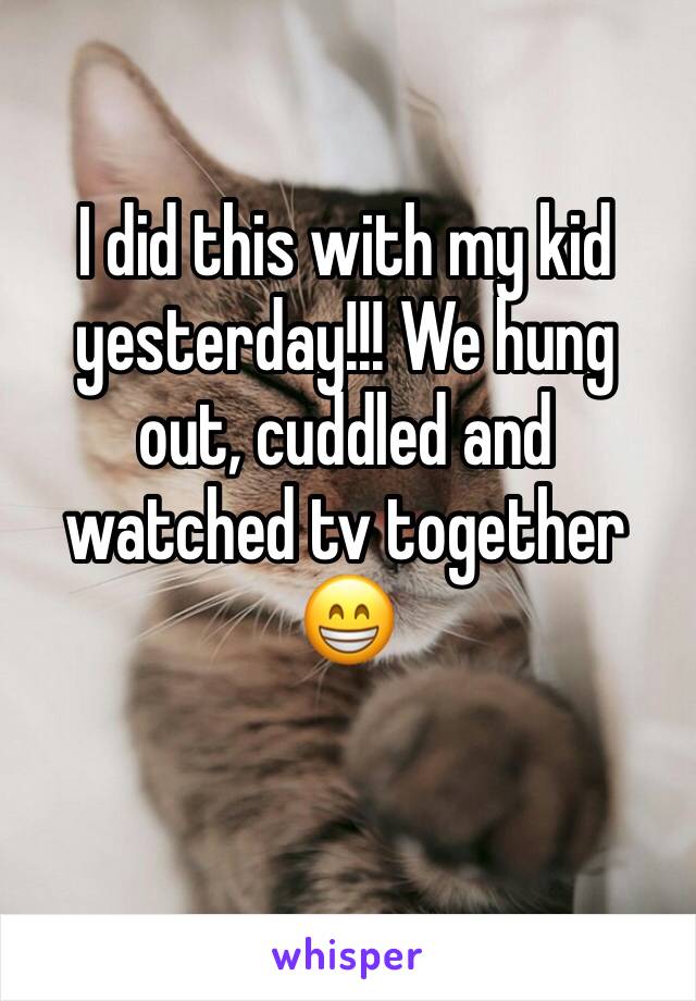 I did this with my kid yesterday!!! We hung out, cuddled and watched tv together 😁