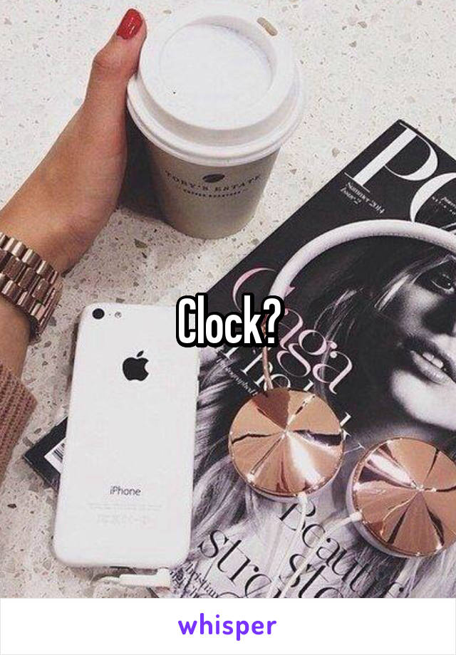 Clock?