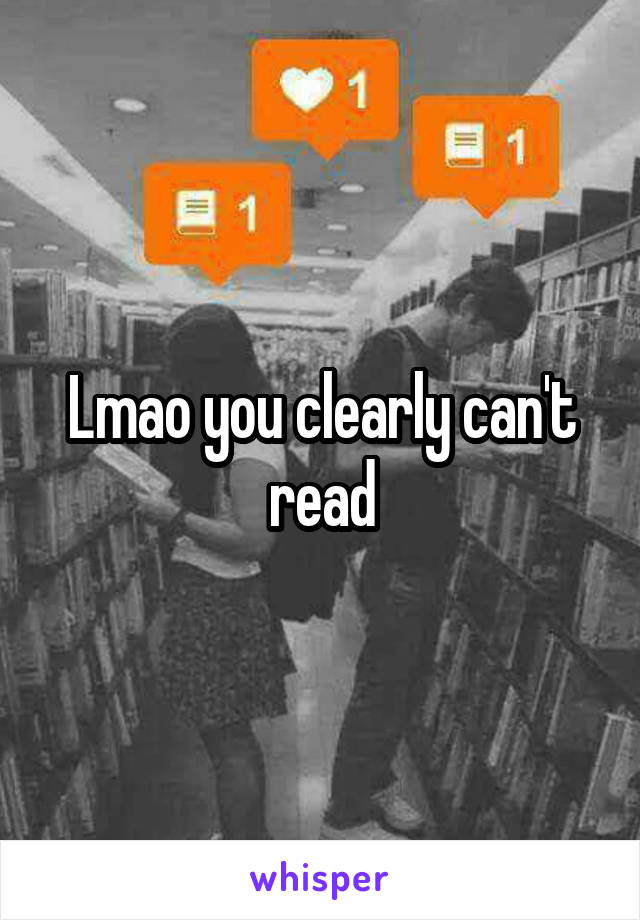 Lmao you clearly can't read