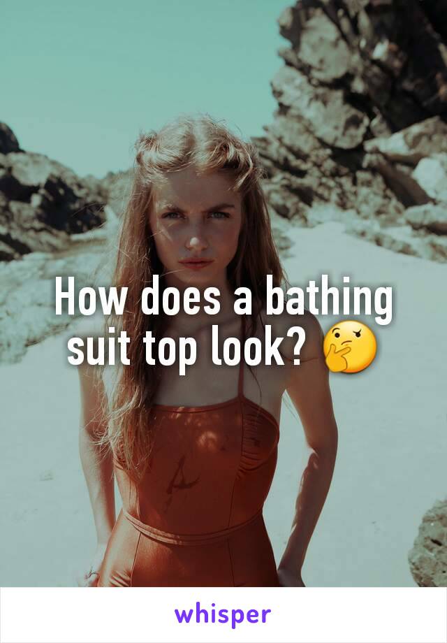 How does a bathing suit top look? 🤔