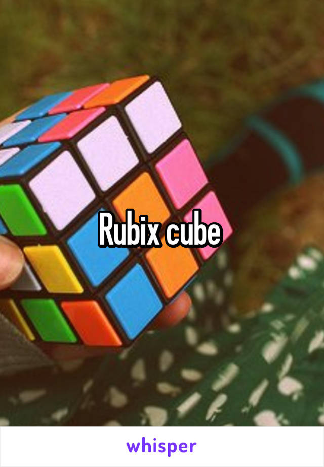 Rubix cube 