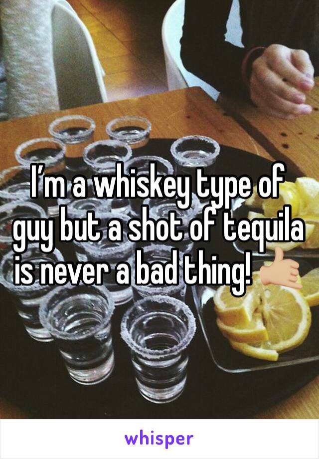 I’m a whiskey type of guy but a shot of tequila is never a bad thing! 🤙🏼