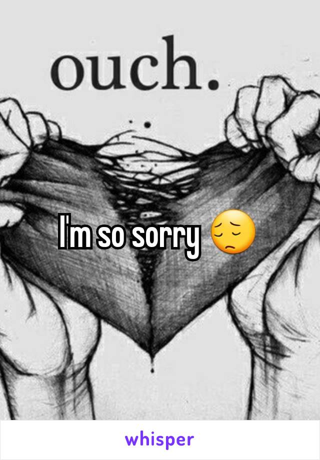 I'm so sorry 😔