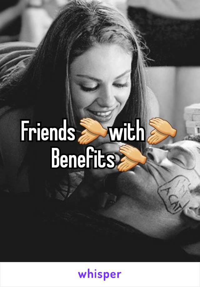 Friends👏with👏Benefits👏