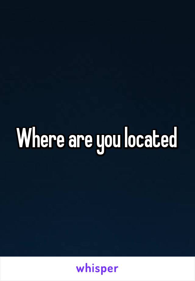 Where are you located 