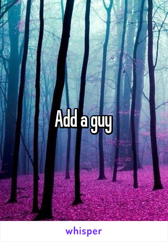 Add a guy 