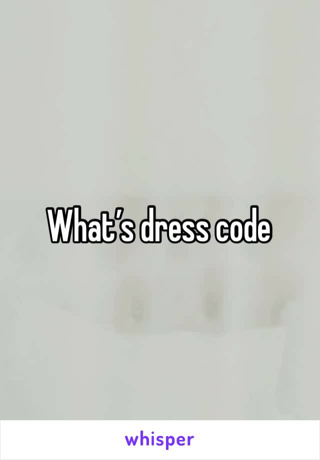 What’s dress code
