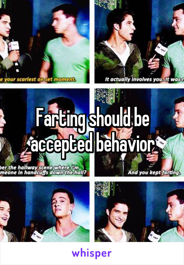 Farting should be accepted behavior