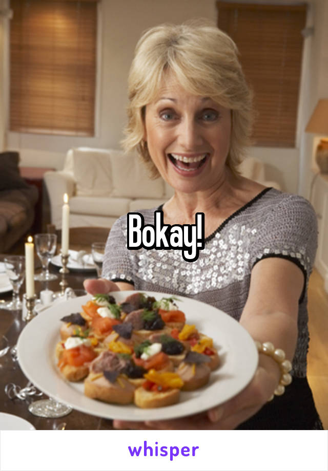 Bokay!