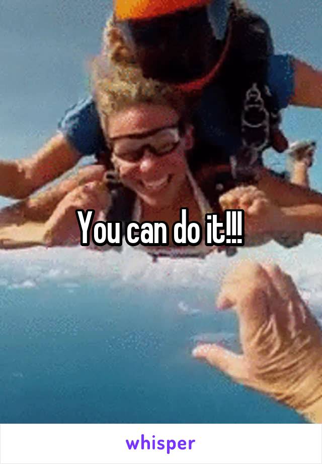 You can do it!!! 