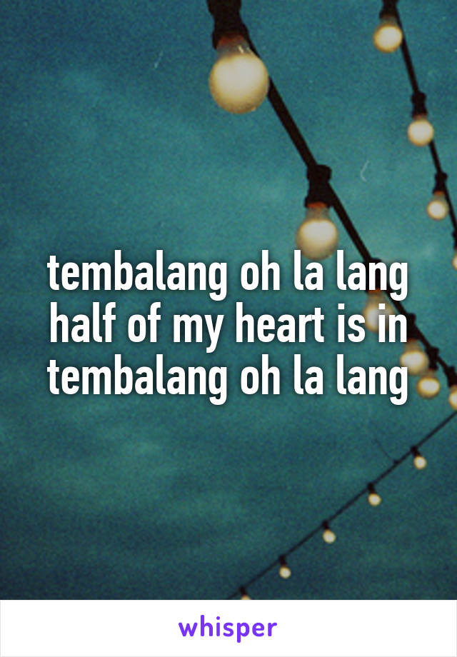 tembalang oh la lang
half of my heart is in tembalang oh la lang