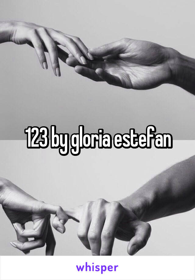 123 by gloria estefan