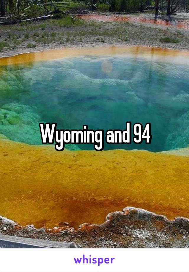 Wyoming and 94