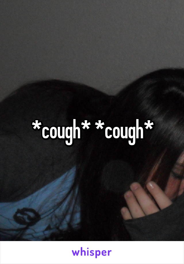 *cough* *cough*