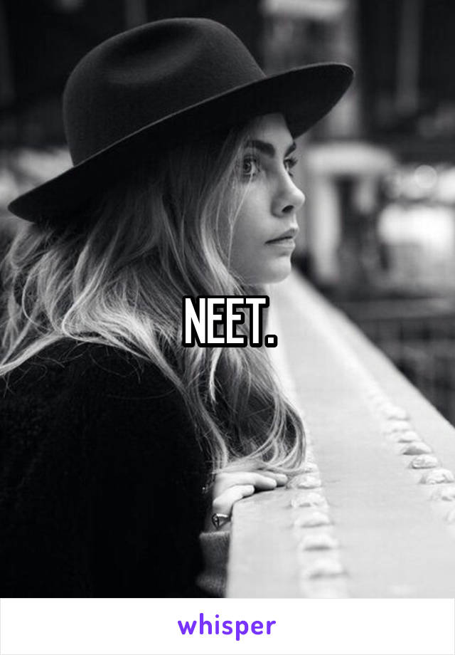 NEET.