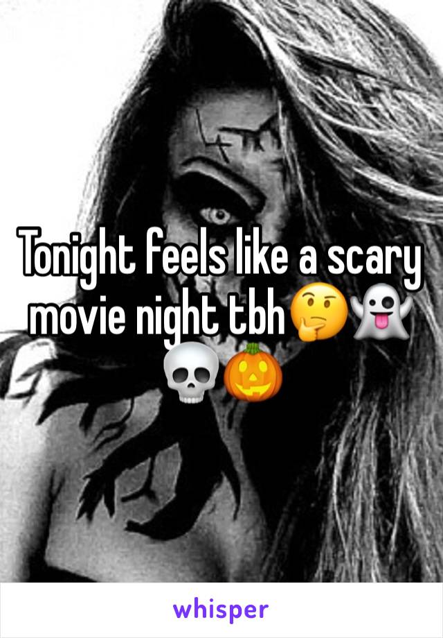Tonight feels like a scary movie night tbh🤔👻💀🎃