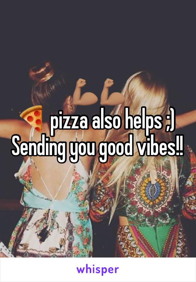 💪🏽💪🏽
🍕 pizza also helps ;)
Sending you good vibes!!