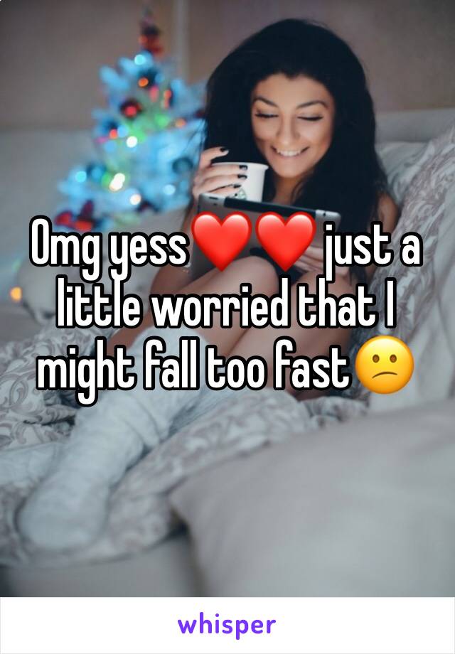 Omg yess❤️❤️ just a little worried that I might fall too fast😕