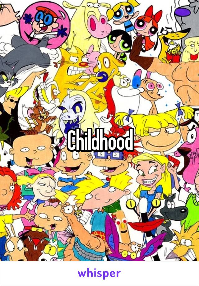 Childhood