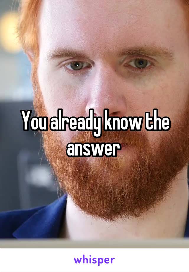 You already know the answer 