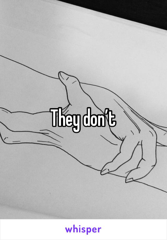 They don’t 