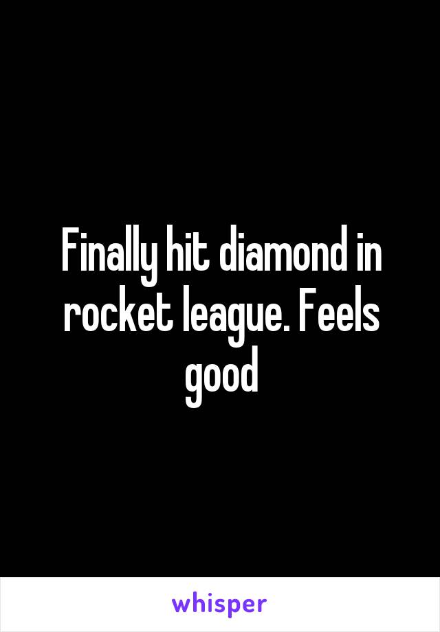Finally hit diamond in rocket league. Feels good