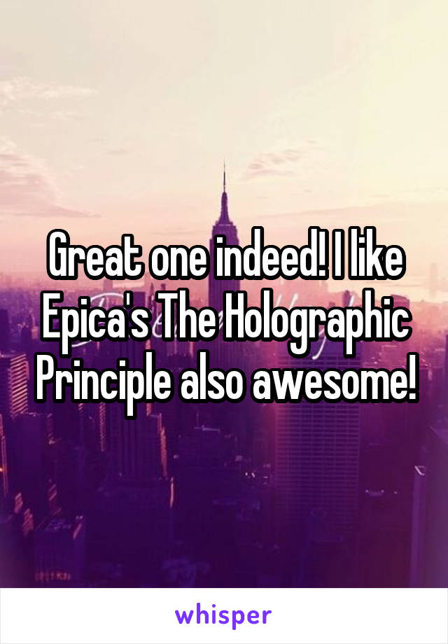 Great one indeed! I like Epica's The Holographic Principle also awesome!