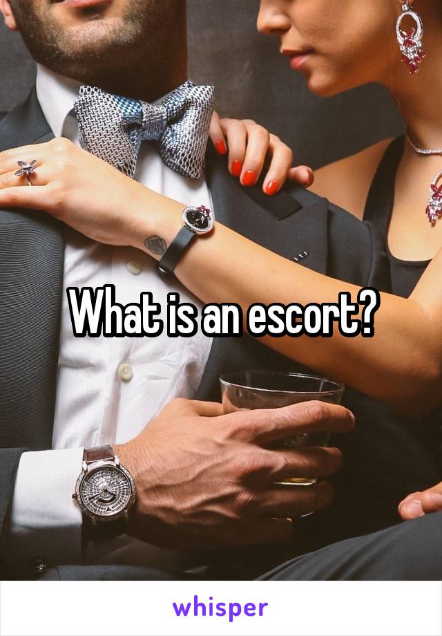 What is an escort?