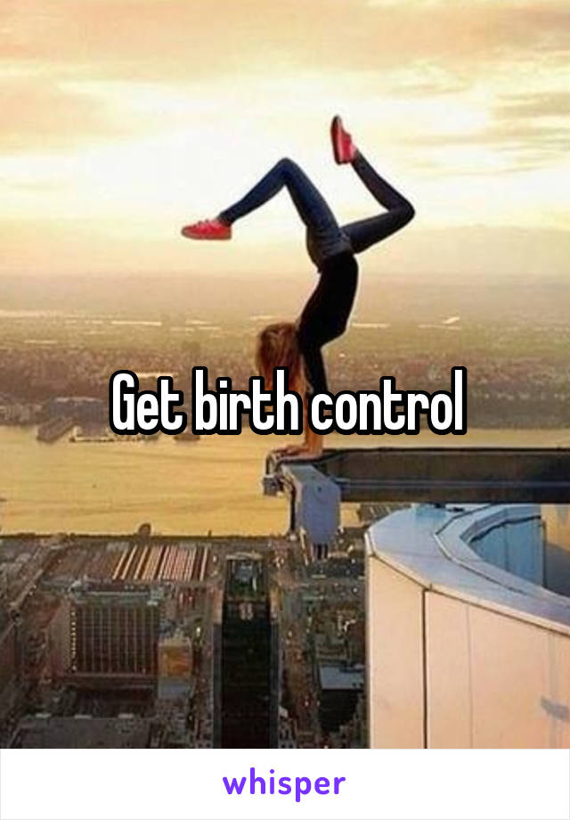 Get birth control