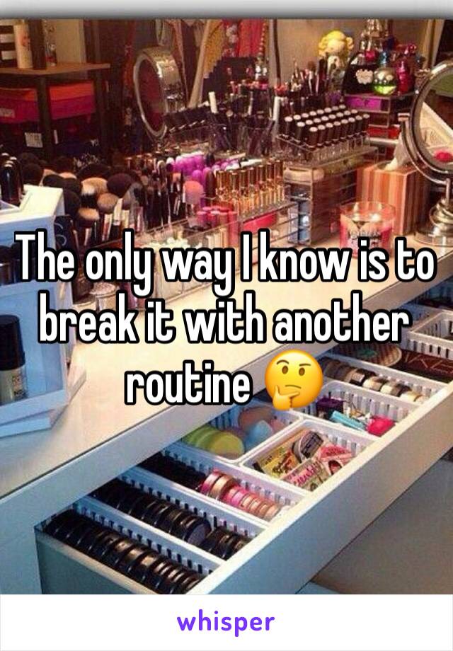 The only way I know is to break it with another routine 🤔