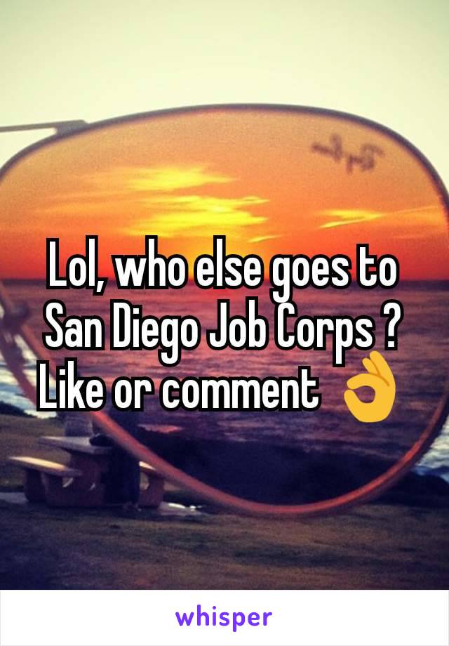 Lol, who else goes to San Diego Job Corps ? Like or comment 👌