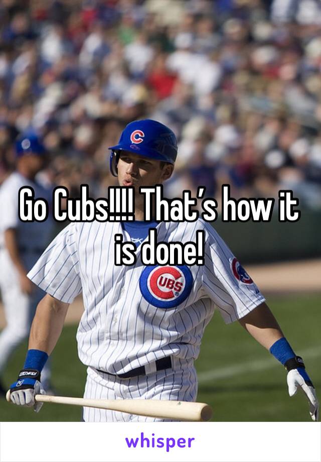 Go Cubs!!!! That’s how it is done!
