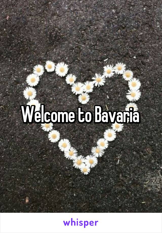 Welcome to Bavaria 
