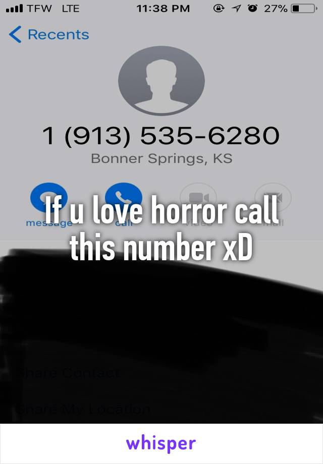 If u love horror call this number xD